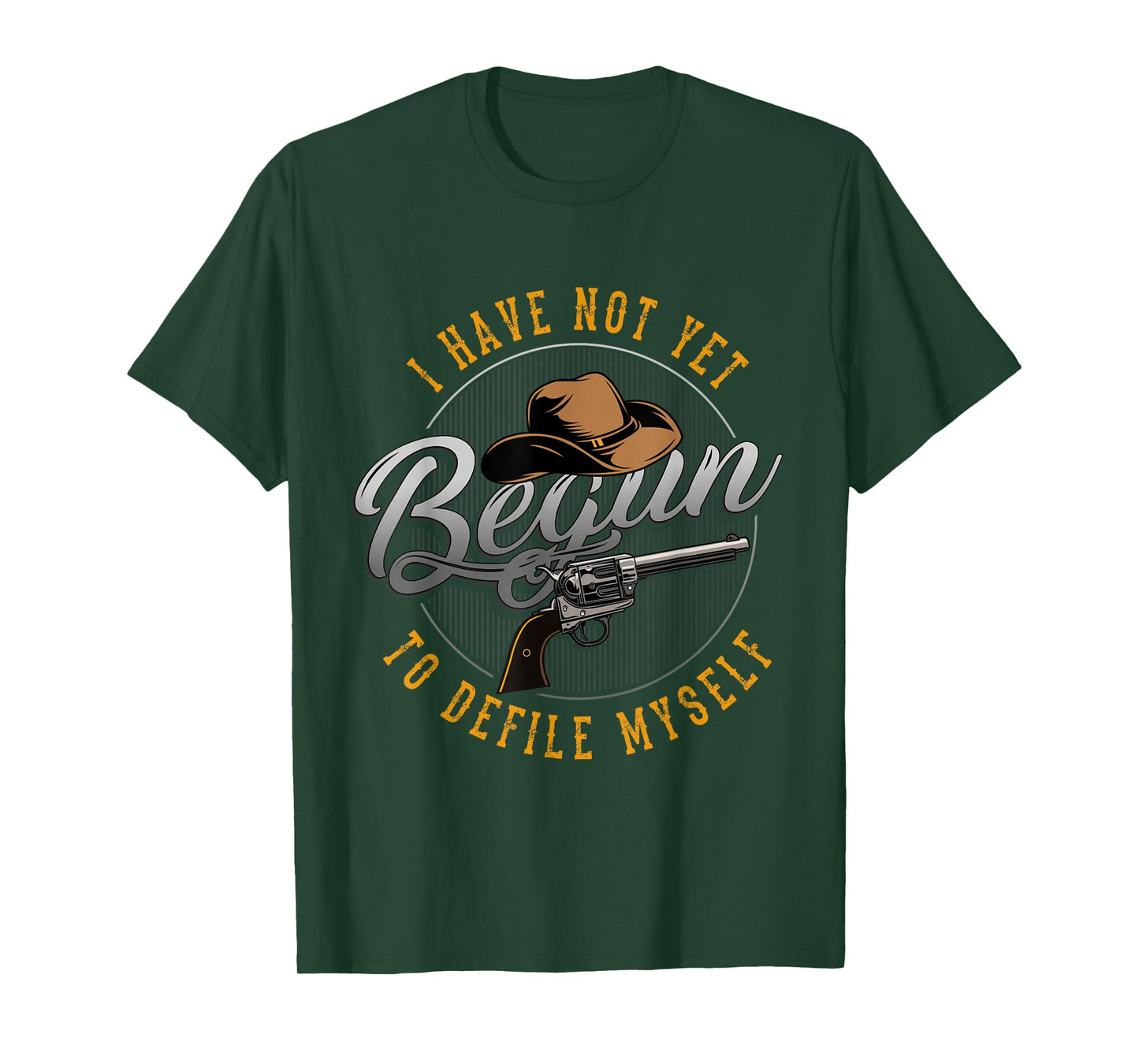 Western Movie or I Have not Yet Begun to Defile Myself T-Shirt