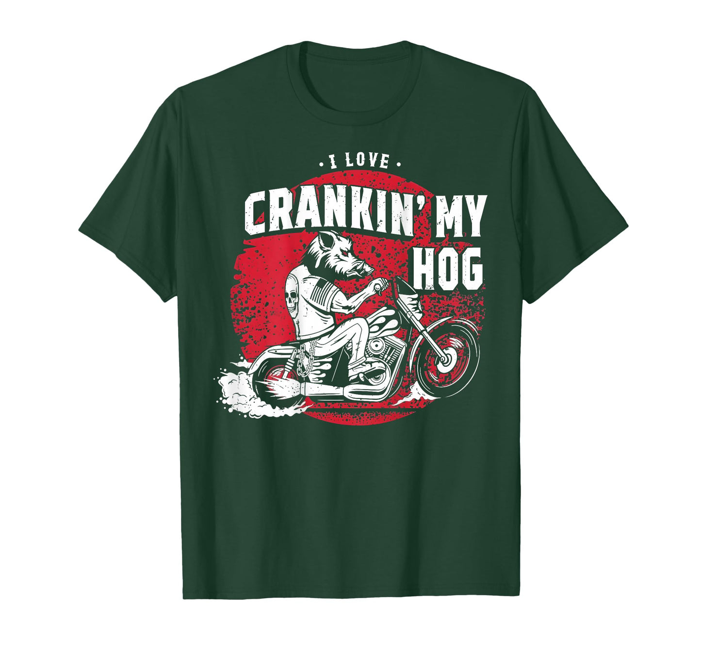 I Love Crankin' My Hog Biker (on Back) T-Shirt