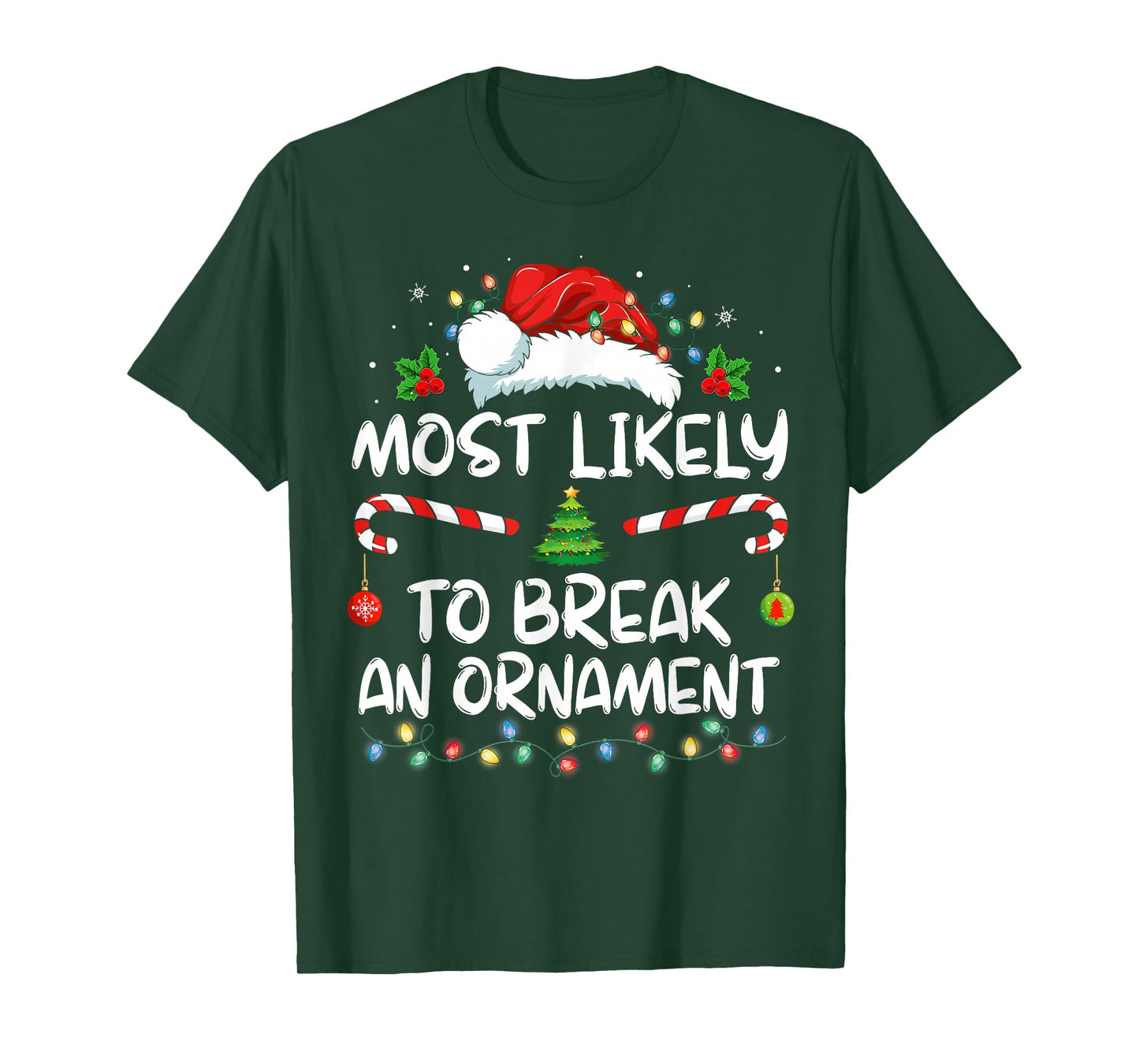 Most Likely To Break An Ornament Santa Hat Christmas T-Shirt