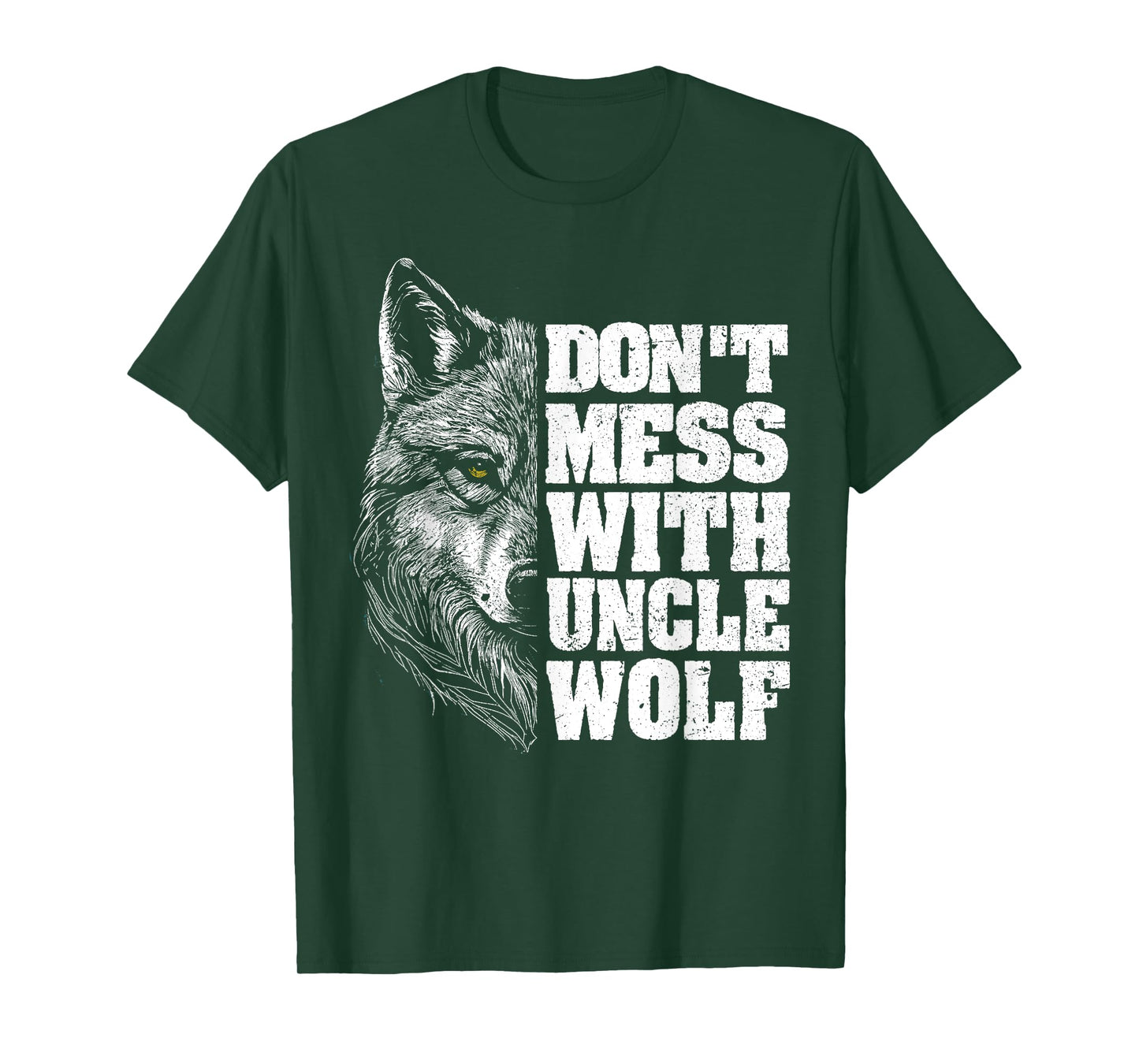 Don't Mess with Uncle Wolf for Father's Day Uncle Wolf T-Shirt