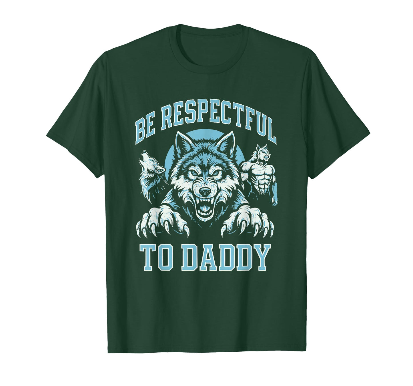 Alpha Wolf Be Respectful to Dadddy Funny Gen Z Meme T-Shirt