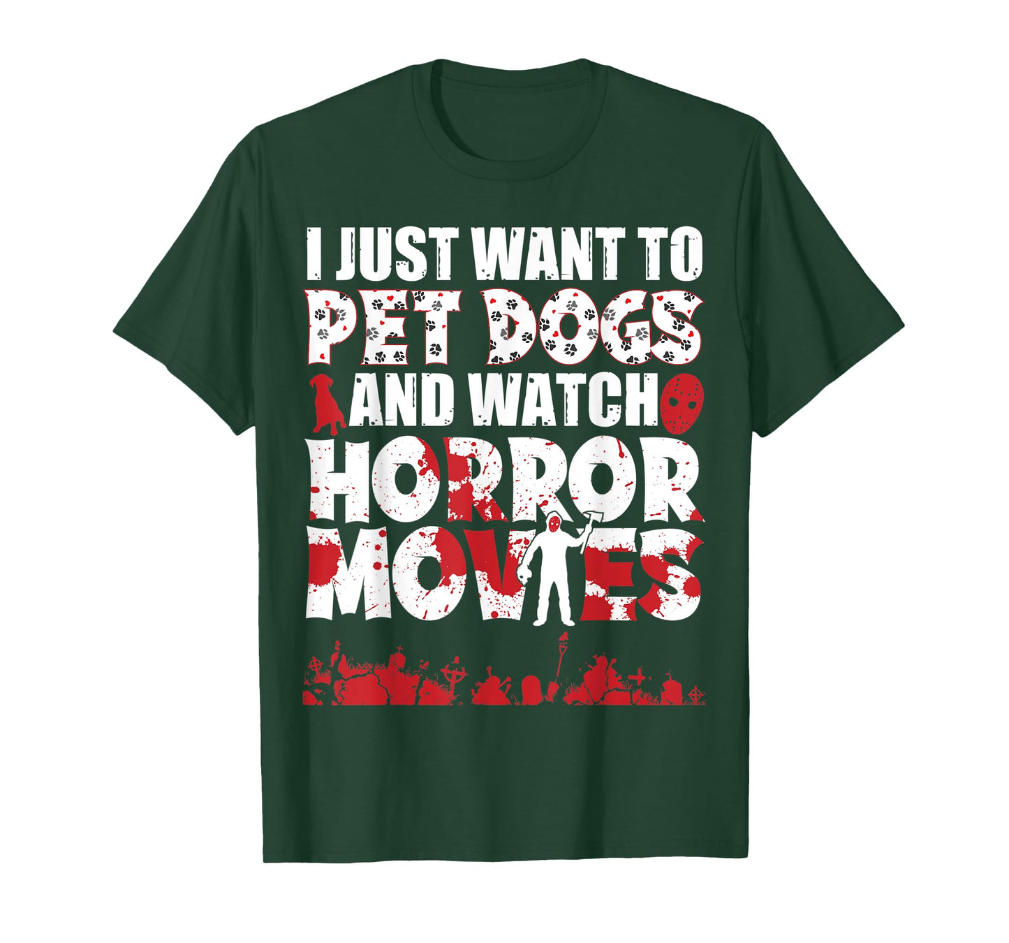 I Just Want To Pet Dogs And Watch Horror Movies Halloween T-Shirt