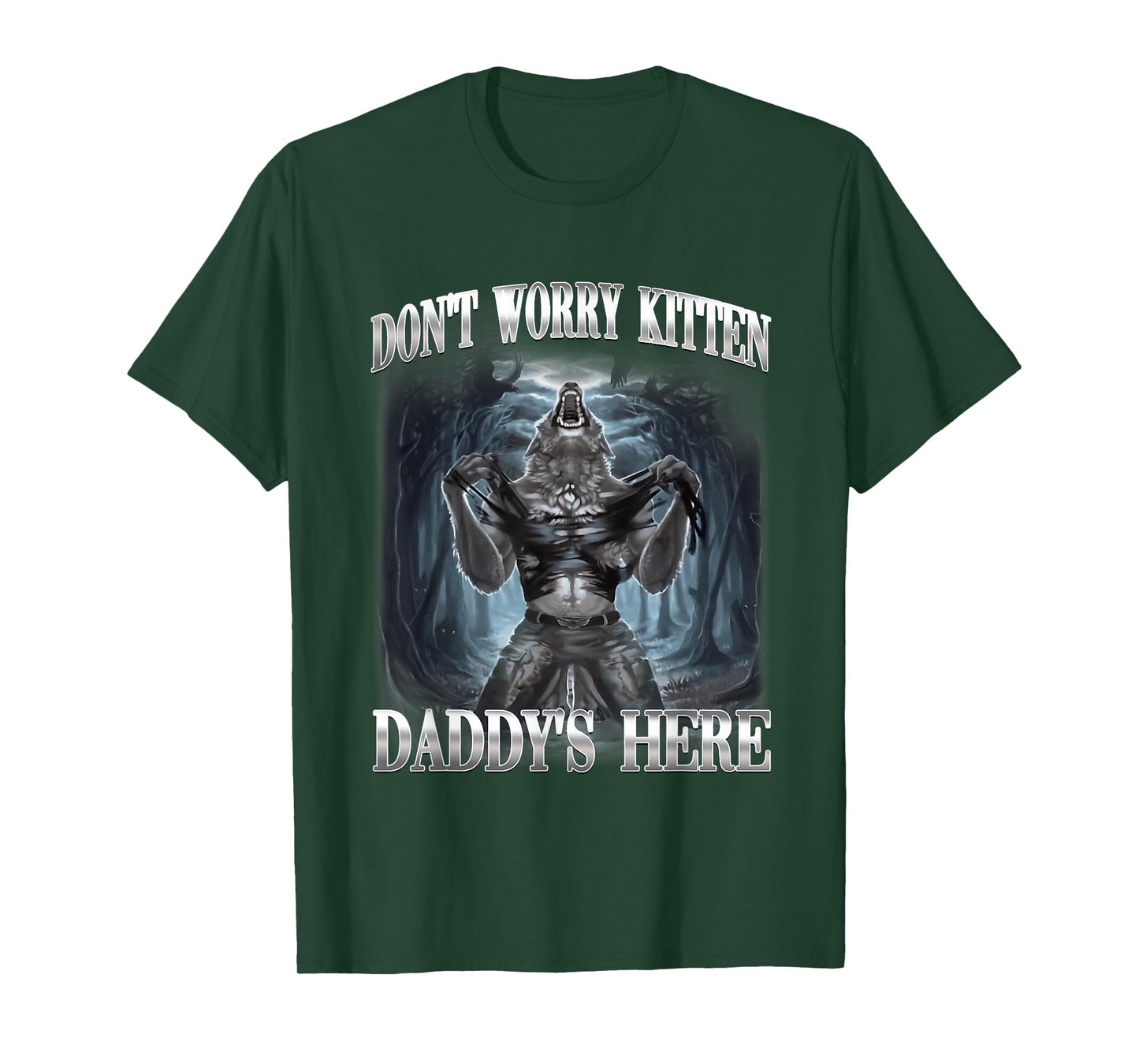 Don't Worry Kitten Daddy's Here Alpha Wolf Ironic Meme T-Shirt