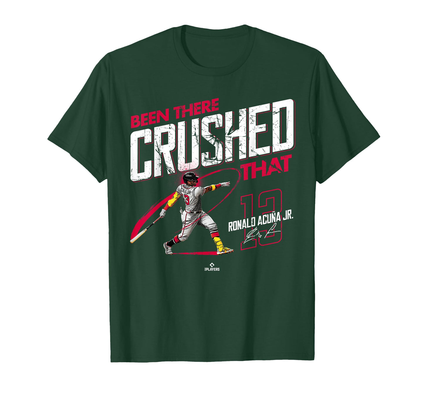 Been There Crushed That Ronald Acuna Jr Atlanta MLBPA T-Shirt