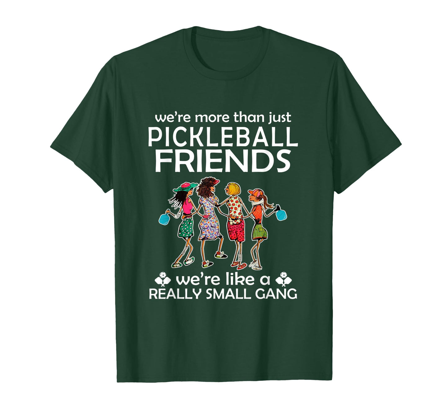Pickleball We're more than just Friends we're like a really T-Shirt