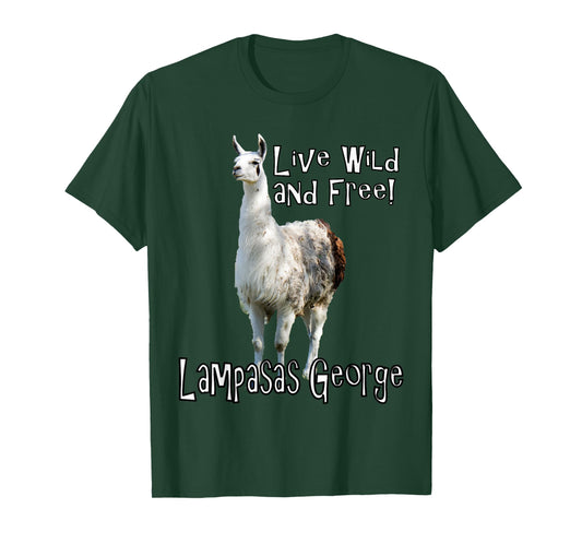 Lampasas George the Llama Live wild and free T-Shirt