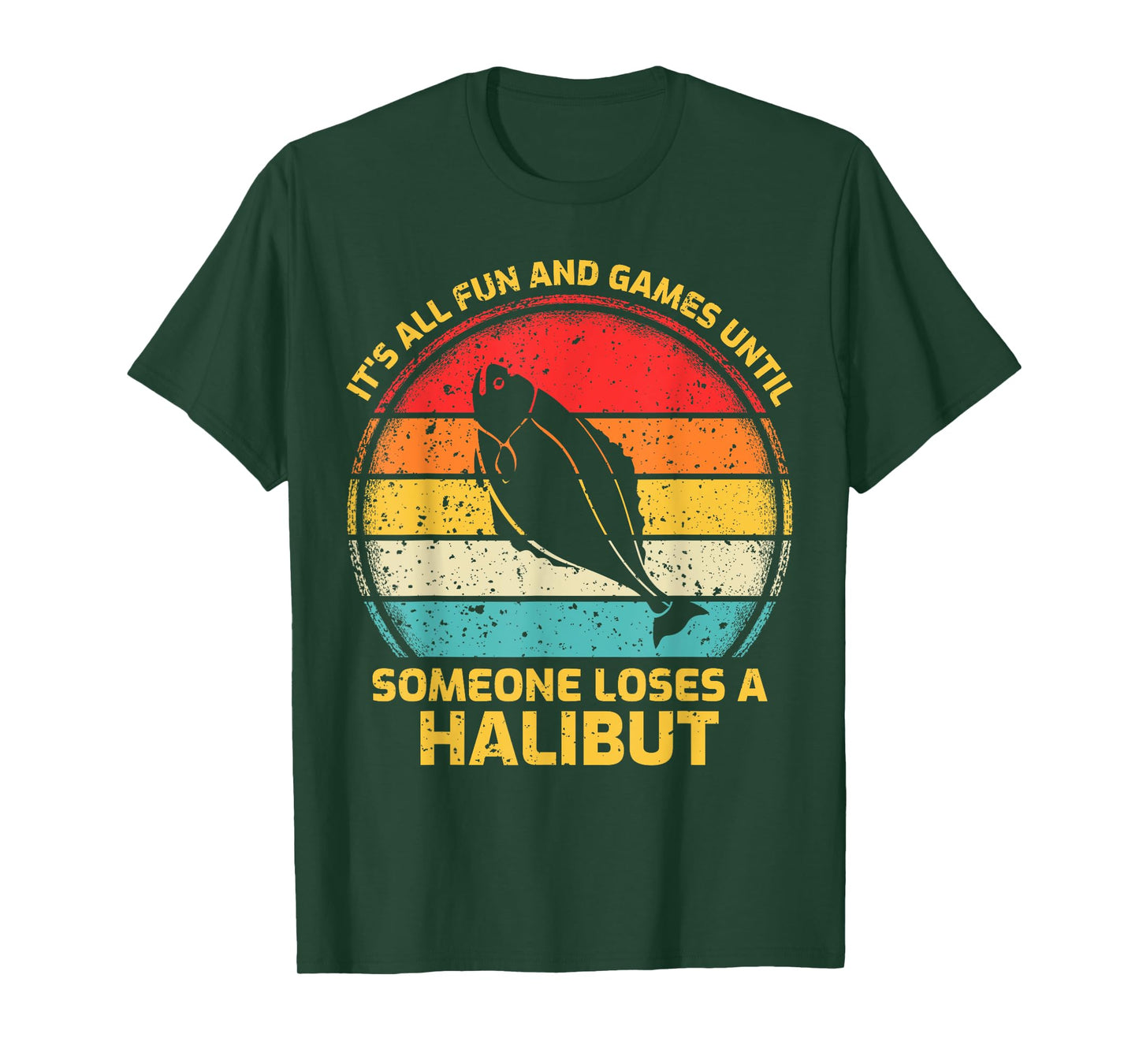 Fishing Vintage Fun And Games Until Someone Loses A Halibut T-Shirt