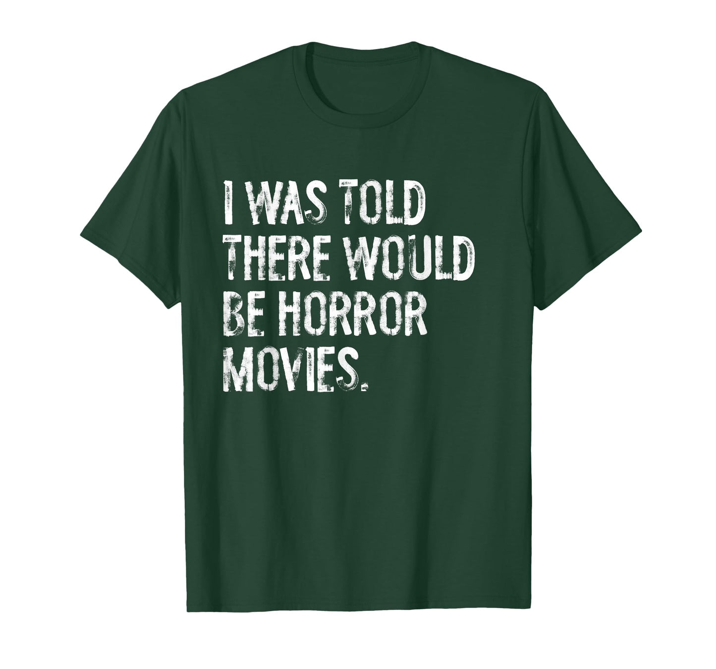 I was Told There Would Be Horror Movies T-Shirt