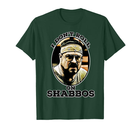 i don't roll on shabbos Funny T-Shirt