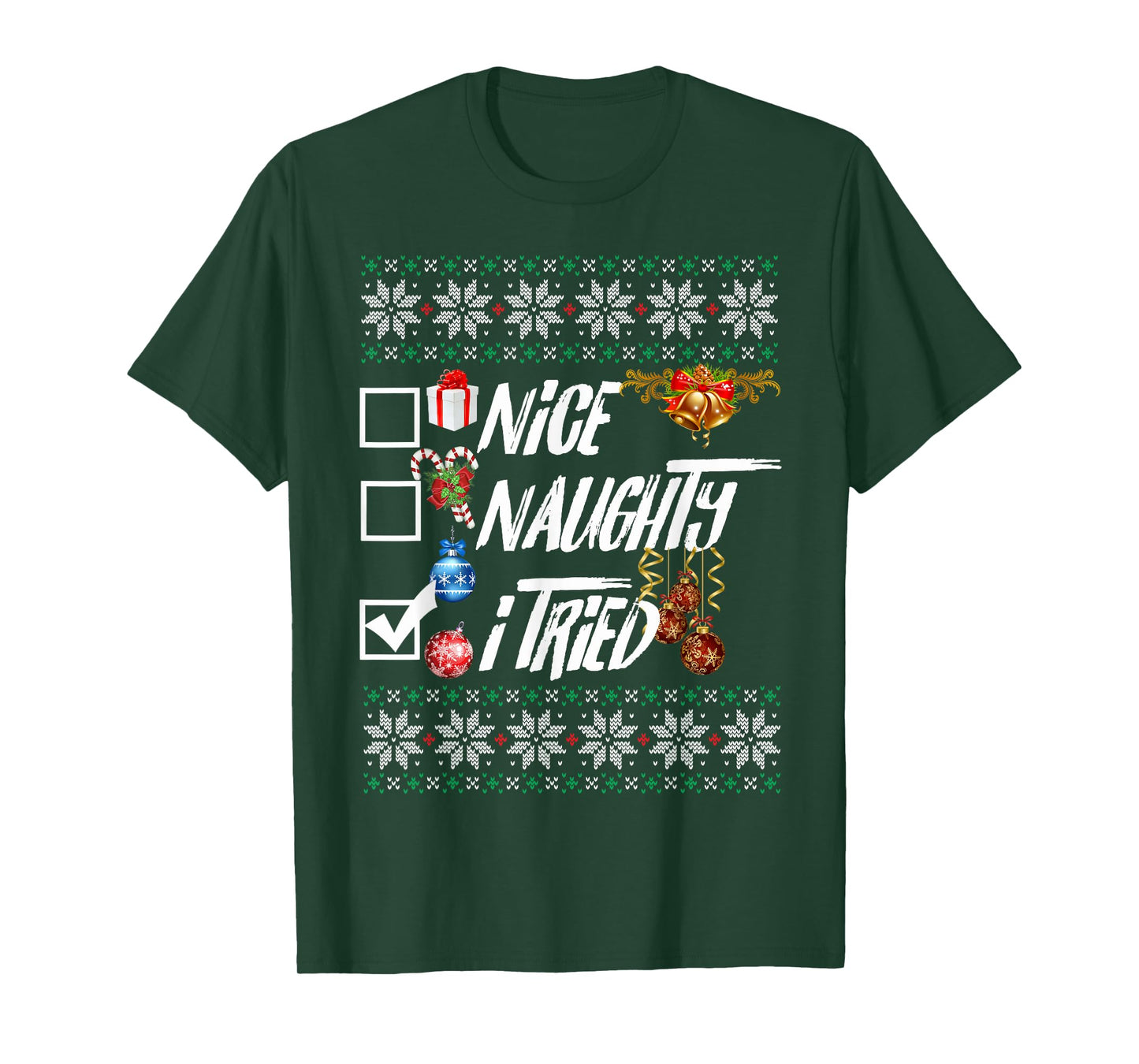 Nice Naughty Funny Christmas XMAS I Tried Graphic T-Shirt