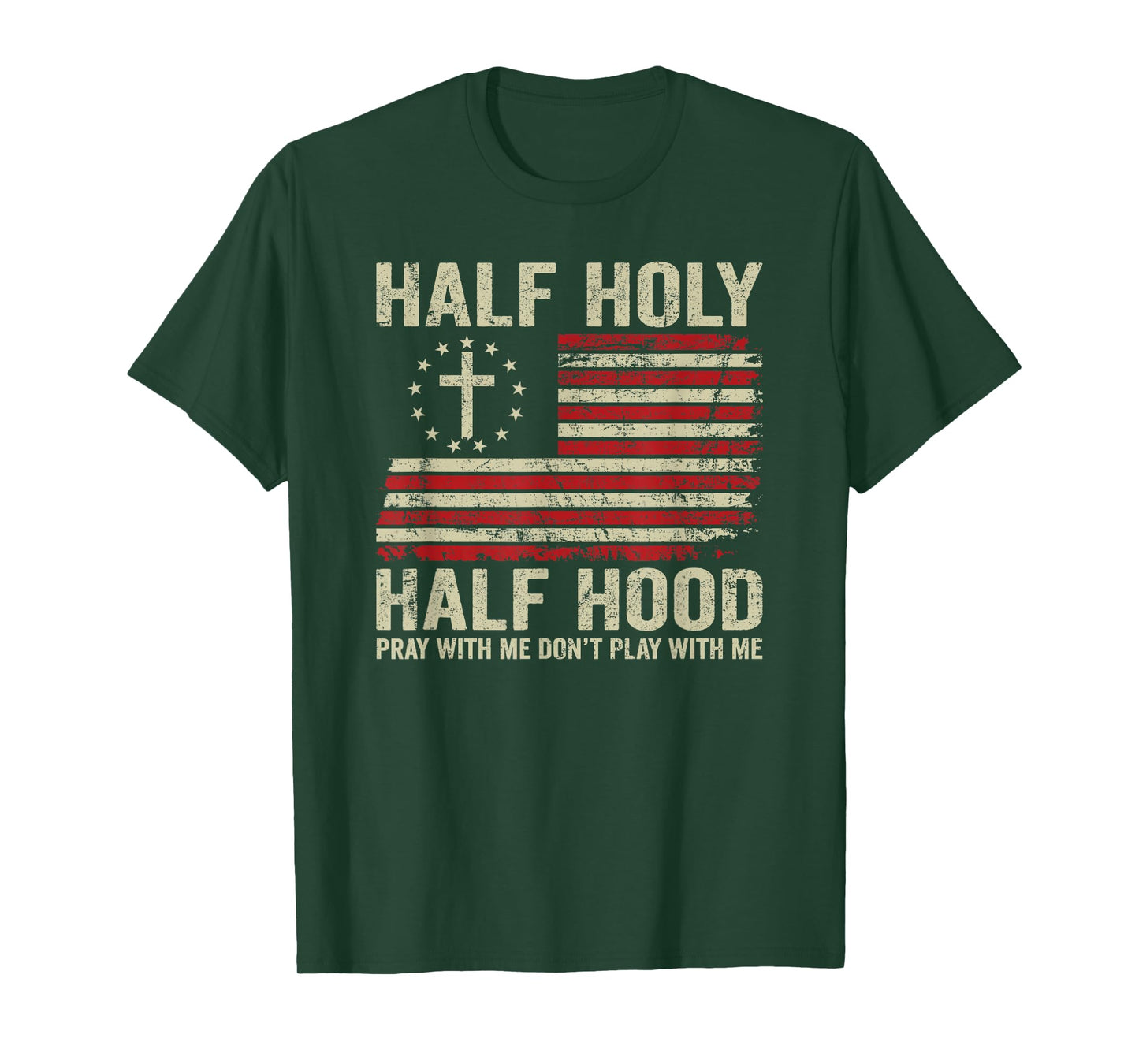 Half Holy Half Hood - Pray With Me Don't Play With Me USA T-Shirt