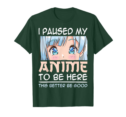 I Paused My Anime To Be Here Japan Kawaii Manga Anime Girls T-Shirt