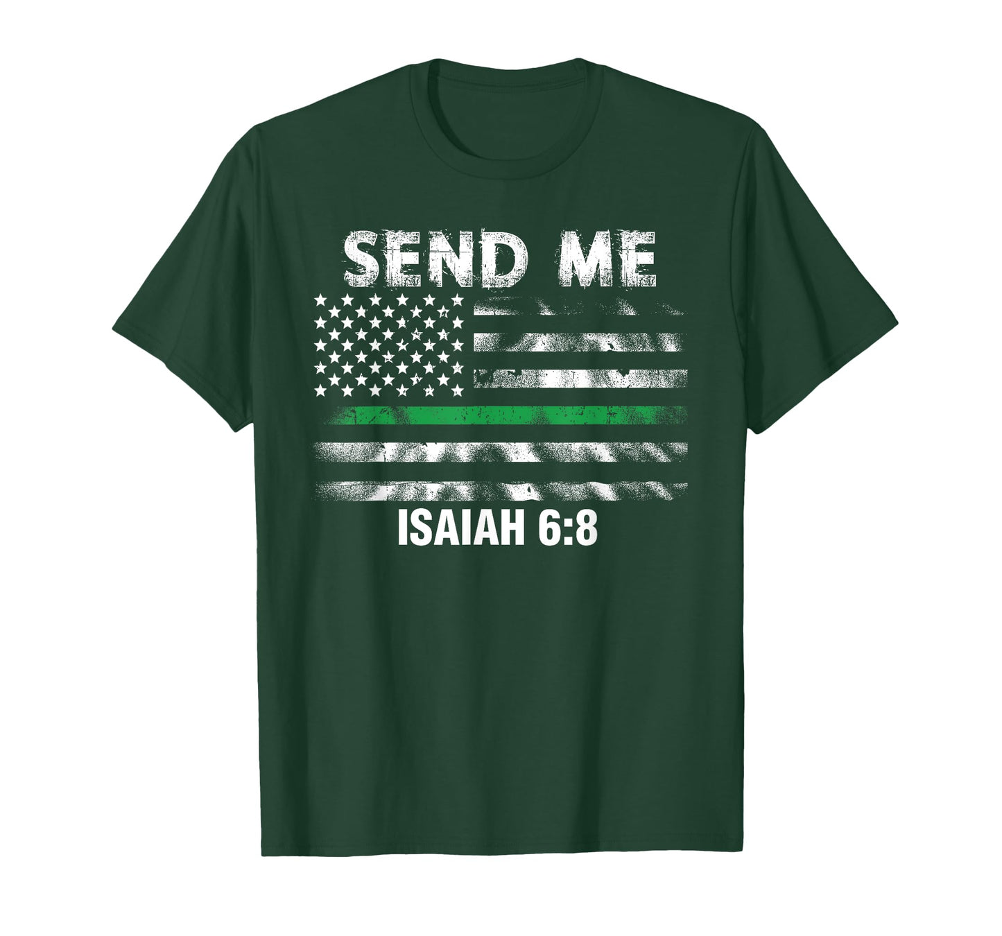 Military Veteran Solider Send Me Thin Green Line Flag T-Shirt