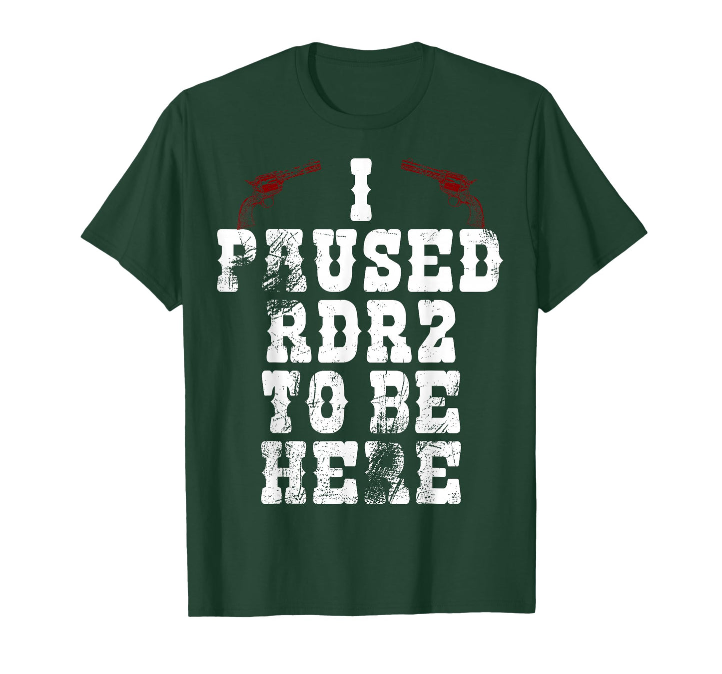 I PAUSED RDR2 TO BE HERE JOKE T-SHIRT T-Shirt