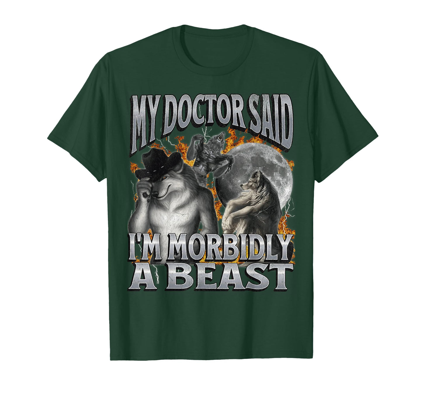 My Doctor Said I'm Morbidly A Beast Funny Werewolf Meme T-Shirt
