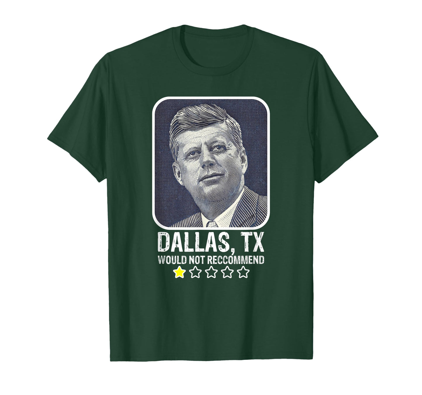 Dallas Texas Would Not Recommend President Kennedy JFK T-Shirt