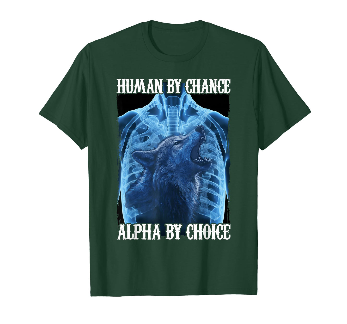 Wolf Human By Chance Alpha By Choice T-Shirt