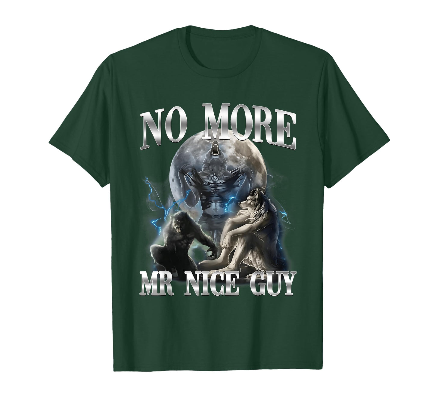 No More Mr Nice Guy Funny Alpha Wolf Meme Unhinged Brainrot T-Shirt