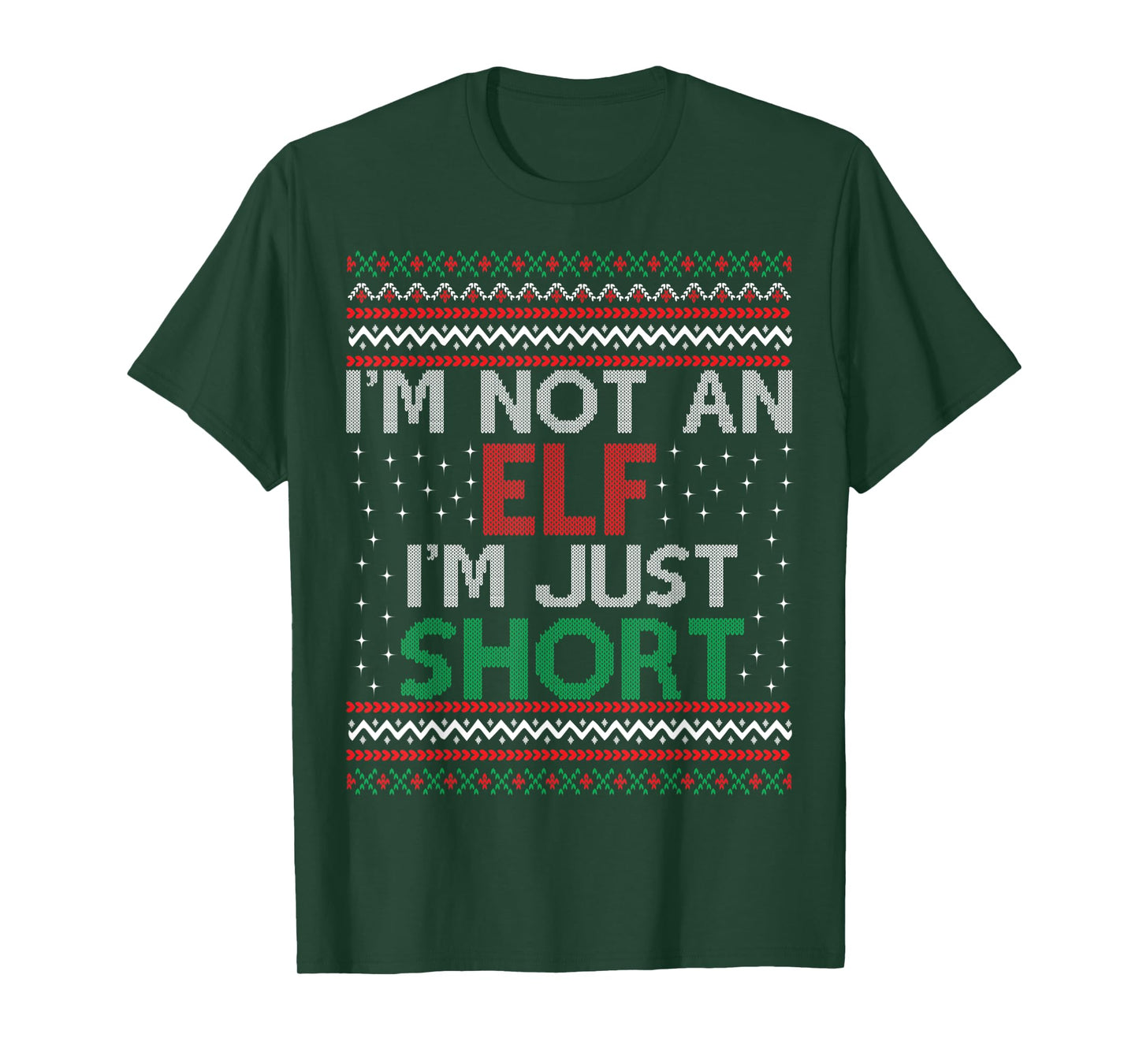 I'm Not An Elf I'm Just Short Christmas Ugly Sweater Elf T-Shirt
