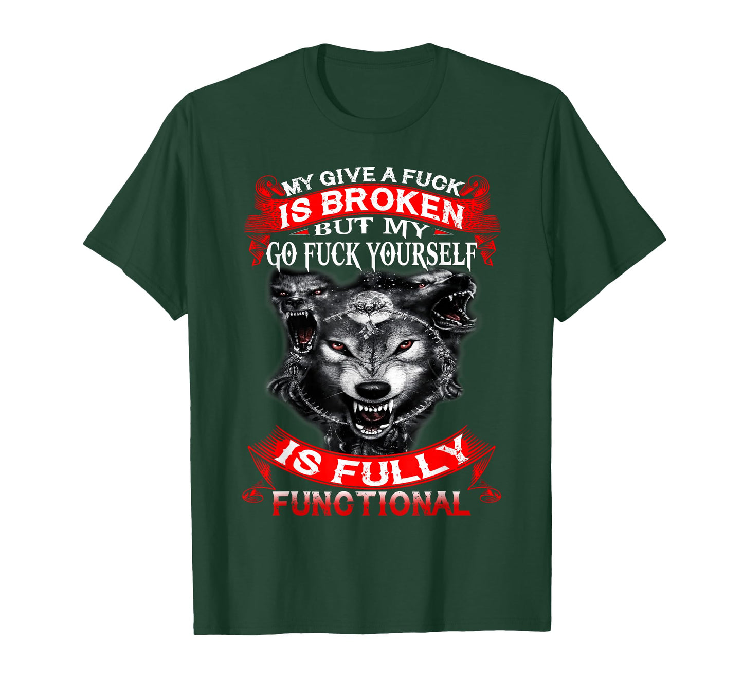 My Give A Fuck Is Broken But My Go Fuck Yourself Wolf Lover T-Shirt