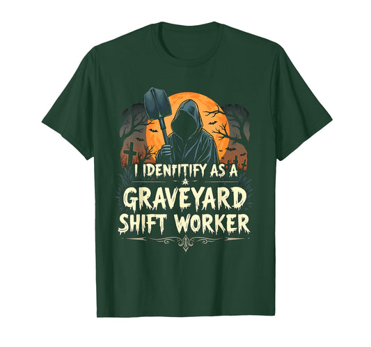 Funny I Identify As A Graveyard Shift Worker Halloween Scary T-Shirt