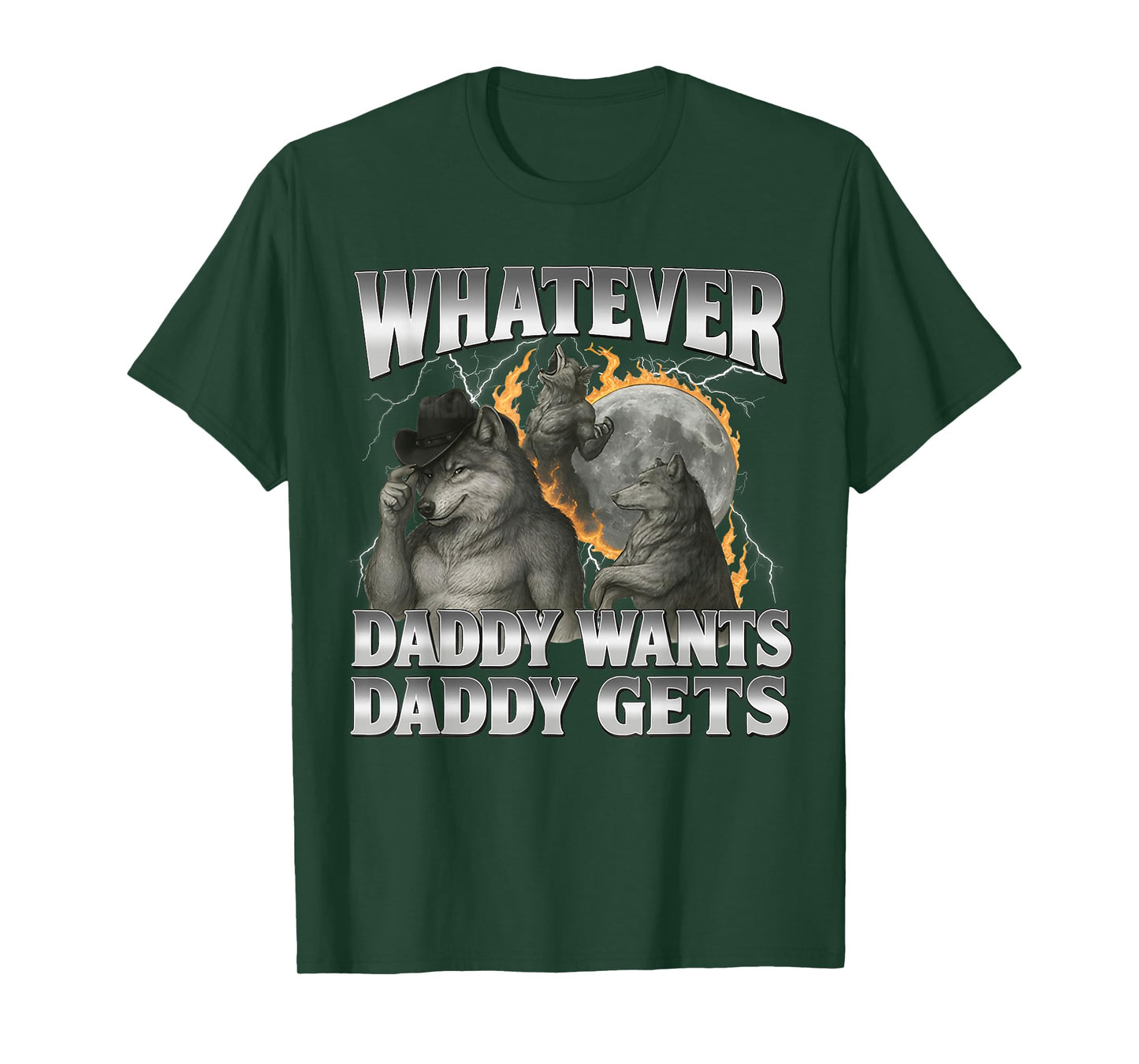 Whatever Daddy Want Daddy Gets Cringe Alpha Wolf Funny Meme T-Shirt