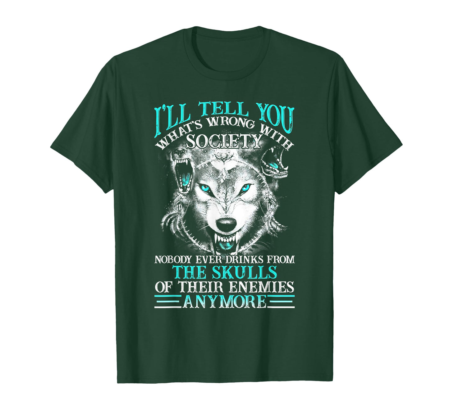 I'll Tell You What's Wrong With Society Funny Wolf T-Shirt