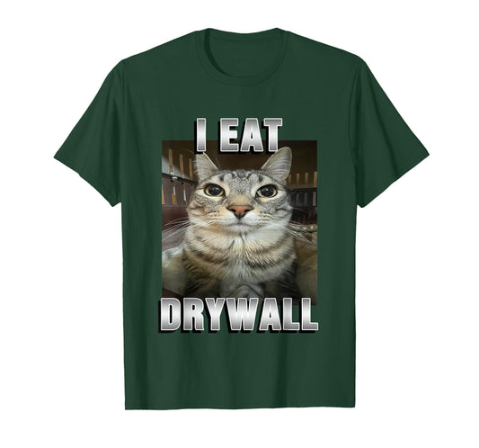 I Eat Drywall Cat Funny T-Shirt
