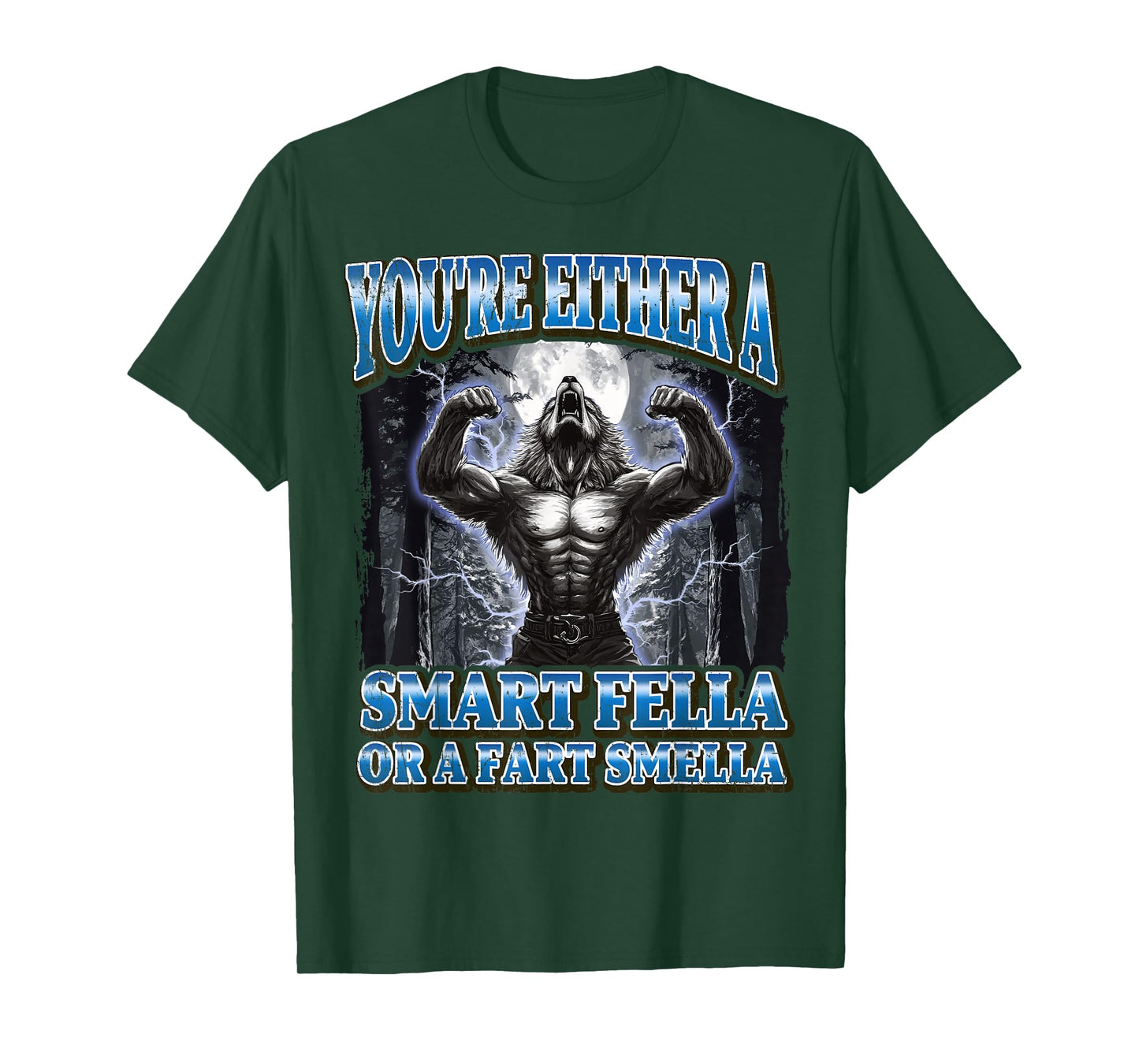 You're Either A Smart Fella Or A Fart Smella Werewolf Meme T-Shirt