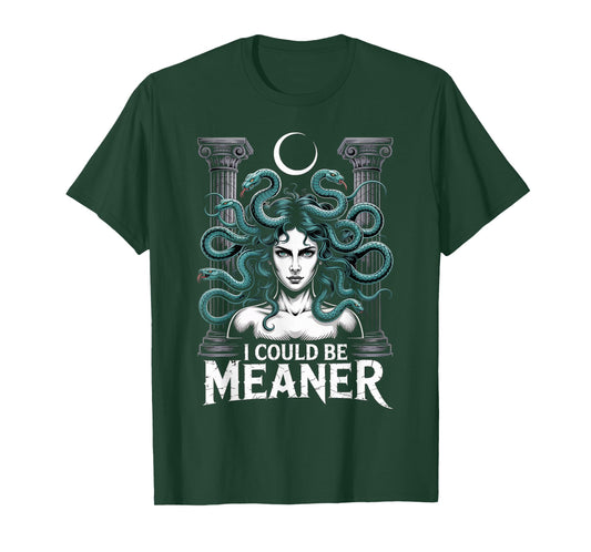 Could Be Meaner Greek Mythology Goddess Female Medusa T-Shirt