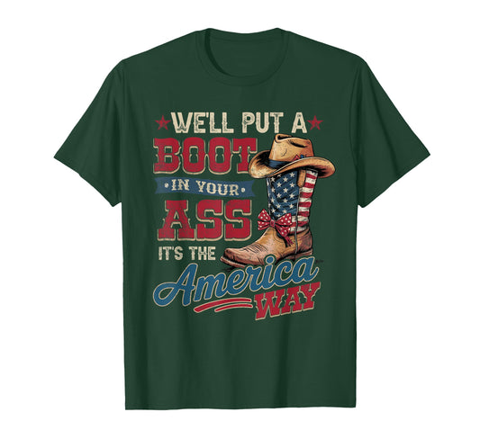 We'll Put A Boot In Your Ass Western Cowgirl 4th Of July T-Shirt