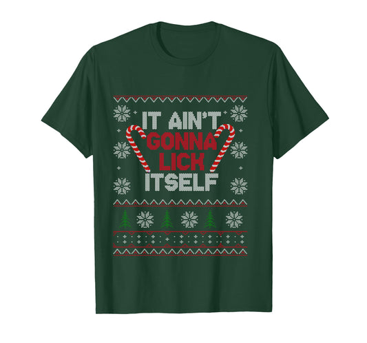 It ain't gonna lick itself T shirt Funny Christmas Tee