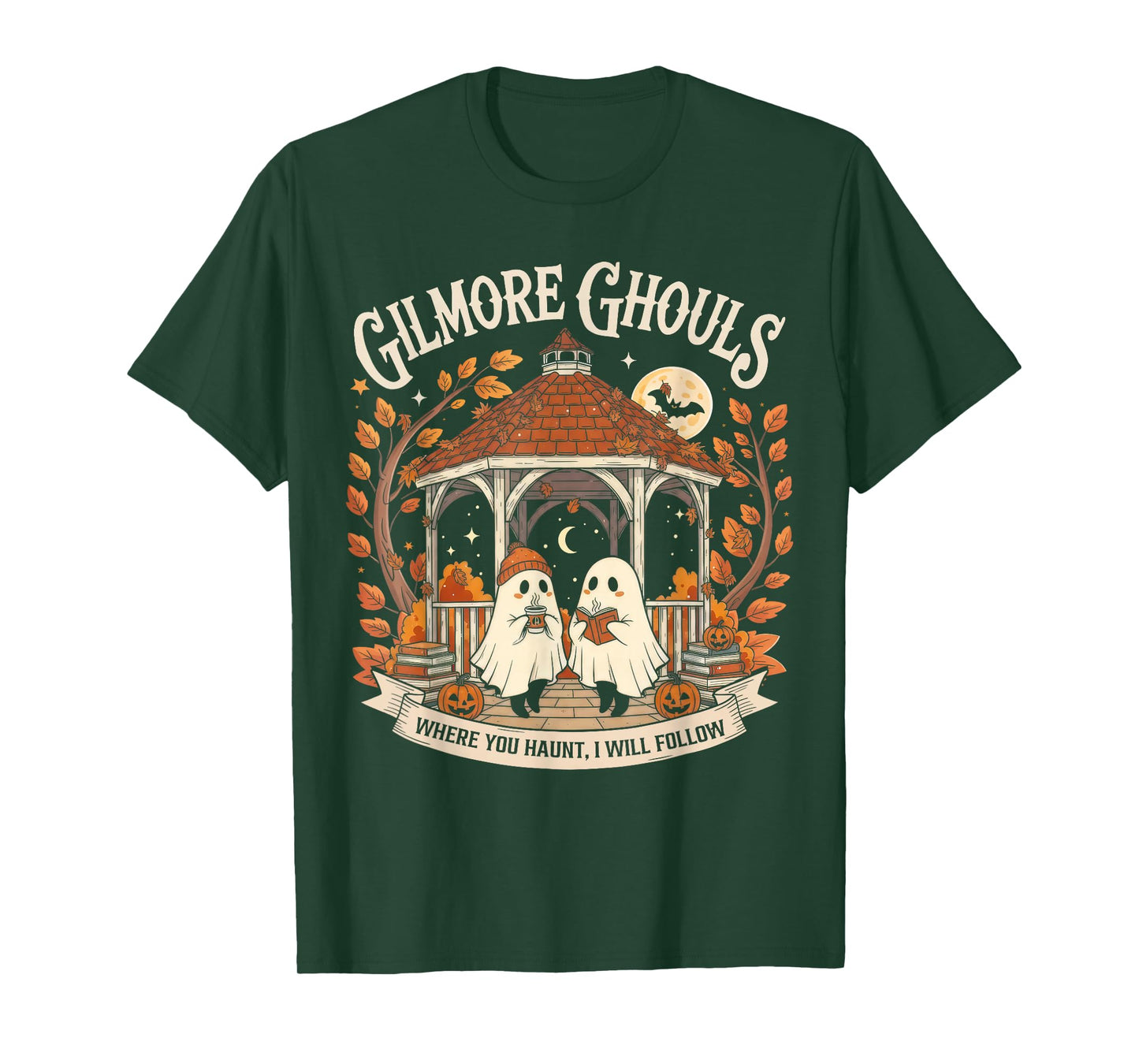 Gilmore Ghouls Where You Haunt I Will Follow Tee T-Shirt
