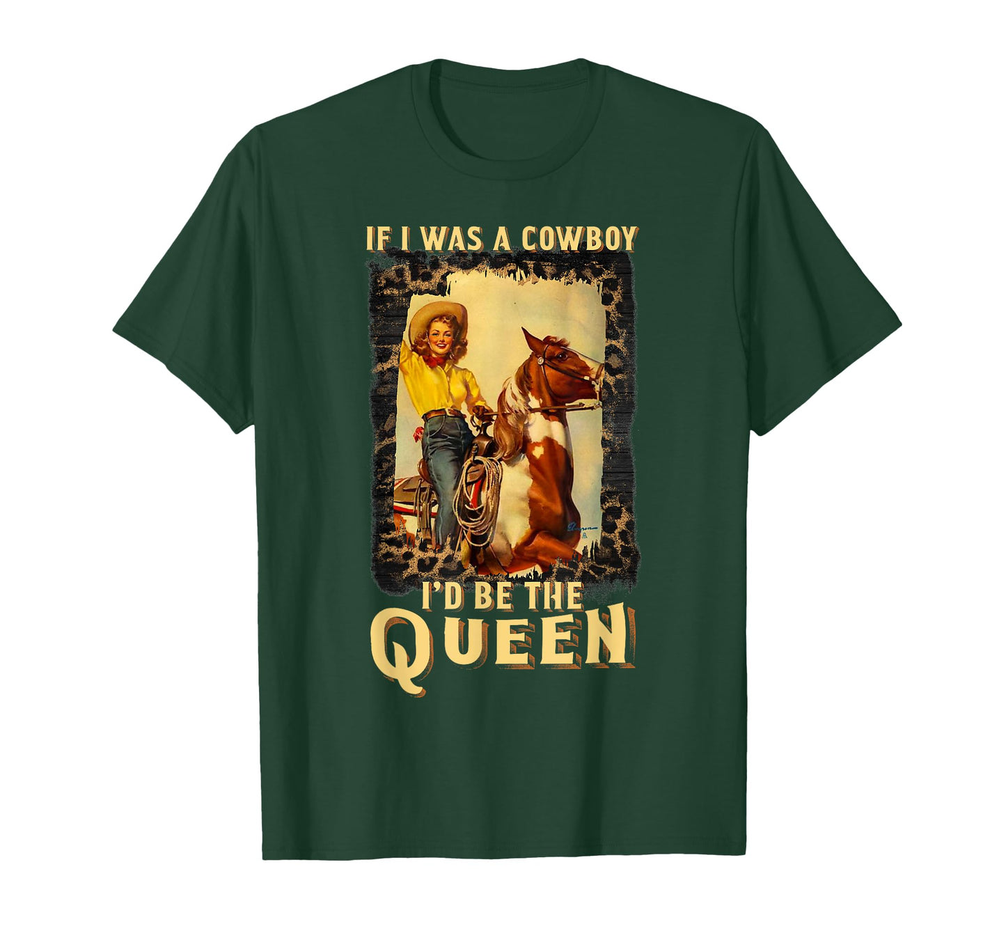 Western Texas Cowgirl If I Was A Cowboy I'd Be The Queen T-Shirt