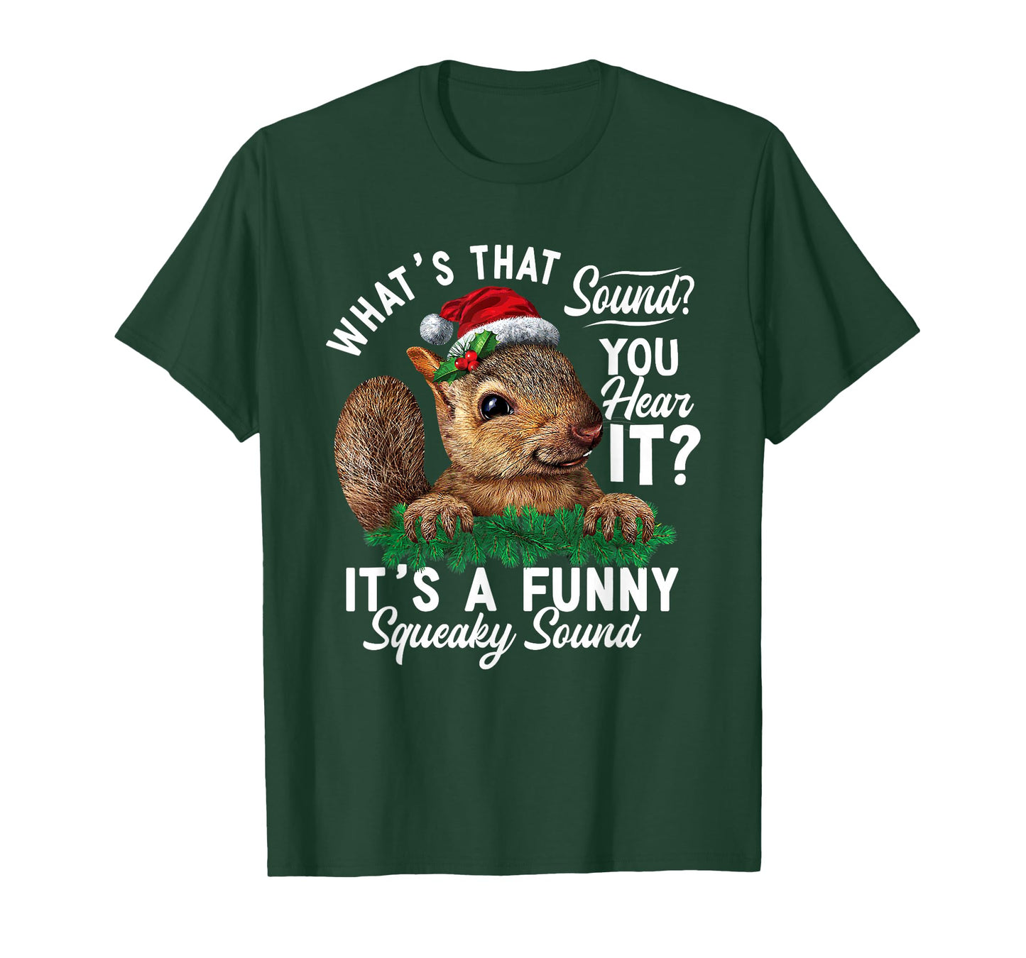 It's A Funny Squeaky Sound Shirt Christmas Squirrel Xmas T-Shirt