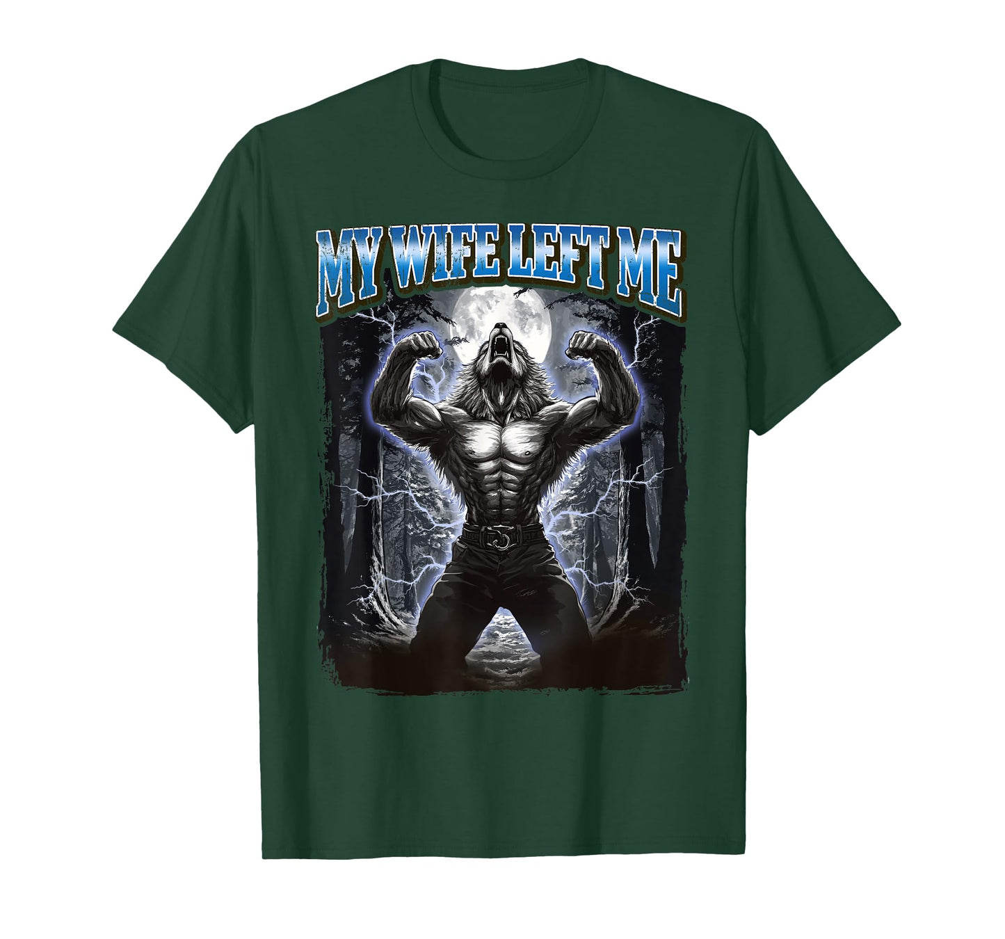 My Wife Left Me Funny Werewolf Meme T-Shirt