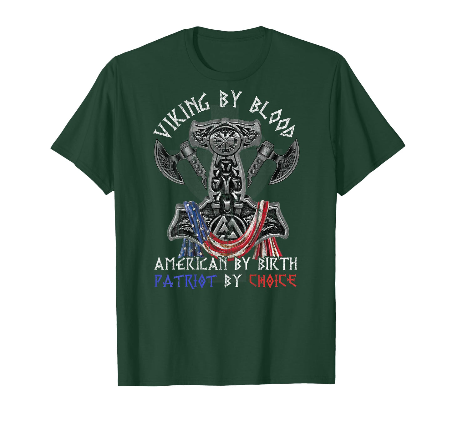 Viking By Blood American By Birth Patriot By Choice T-Shirt