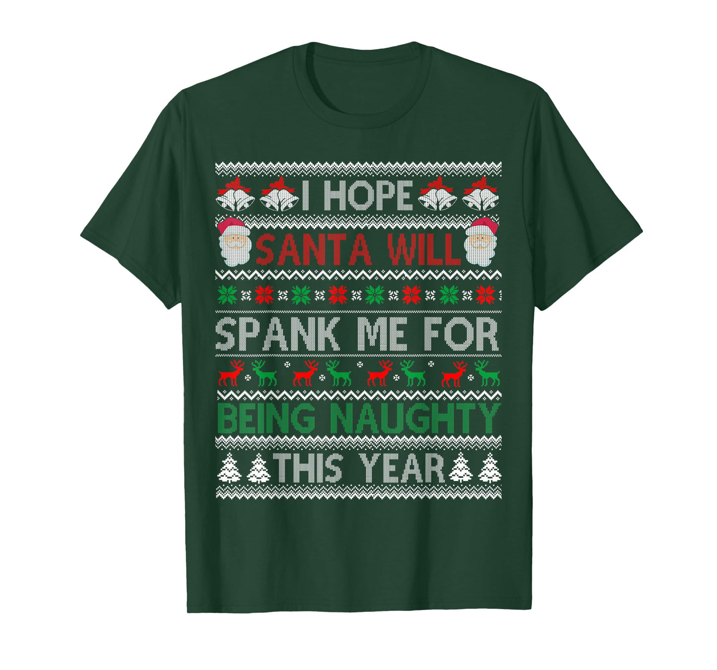 I Hope Santa Will Spank Me For Being Naughty Ugly Christmas T-Shirt