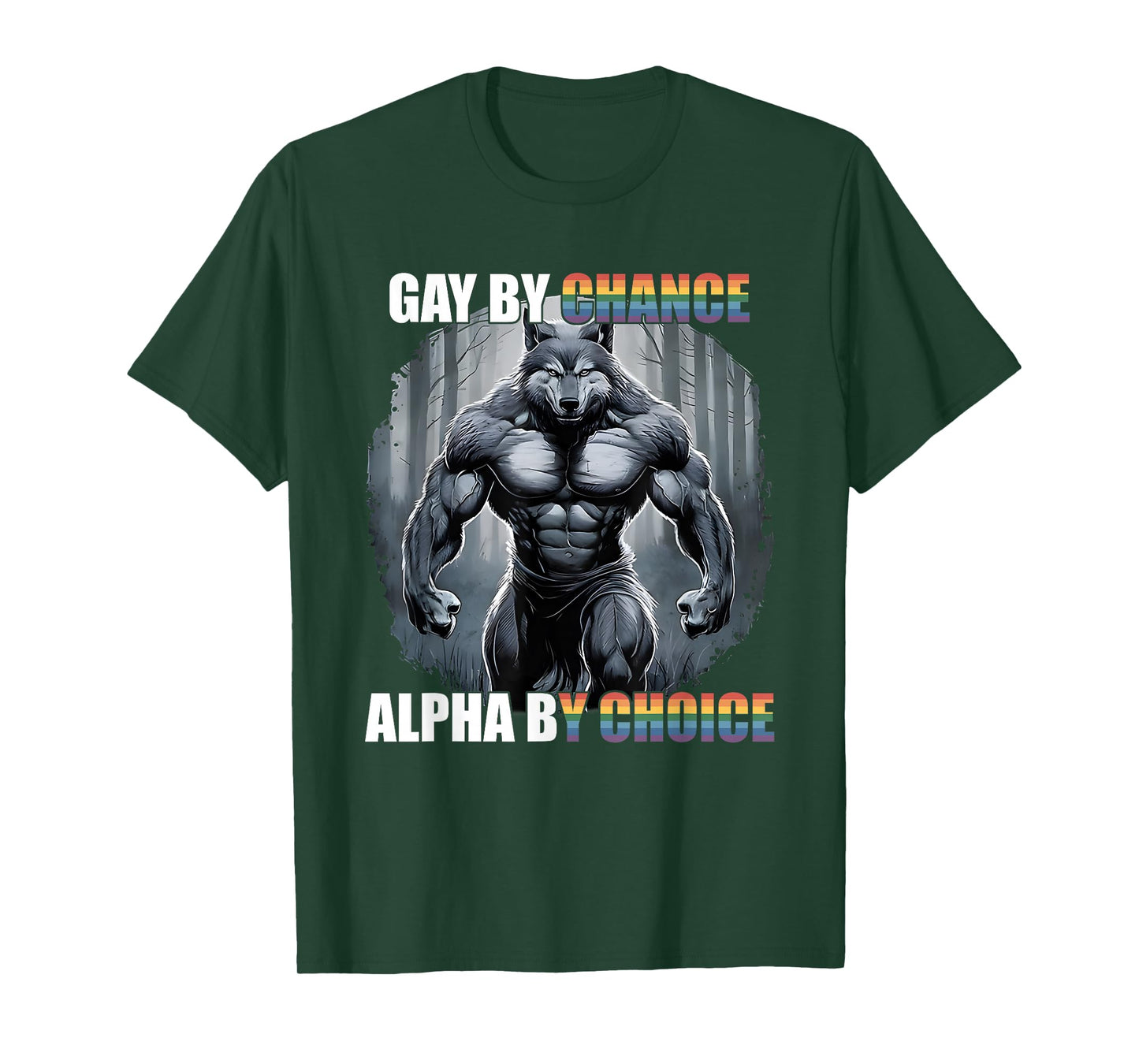 Gay by Chance Alpha by Choice Werewolf T-Shirt