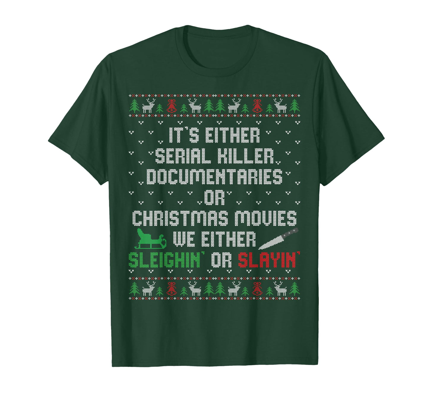 It's Either Serial Killer Documentaries Or Christmas Movies T-Shirt