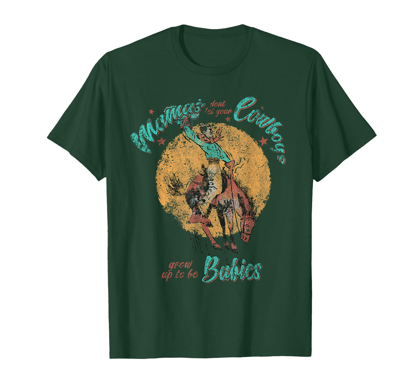 Mamas Don't let Your Cowboys Grow up to be Babies Distressed T-Shirt