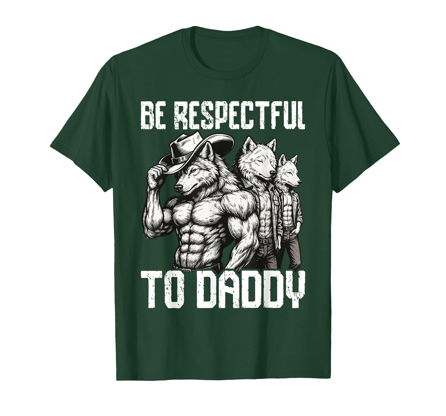 Alpha Wolf Be Respectful To Daddy Funny Werewolf Meme Cringe T-Shirt