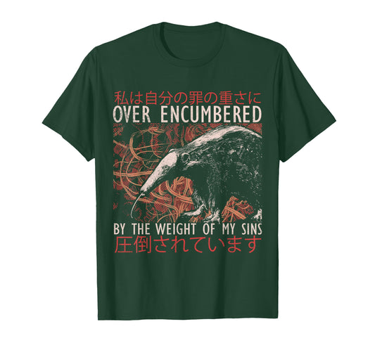 Over Encumbered by The Weight of My Sins Japanese Anteater T-Shirt