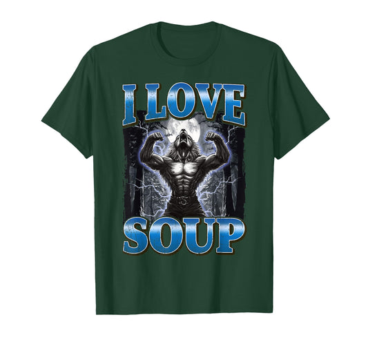 I Love Soup Werewolf T-Shirt