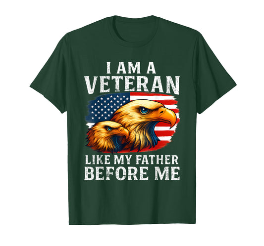 I Am A Veteran Like My Father Before Me T-Shirt