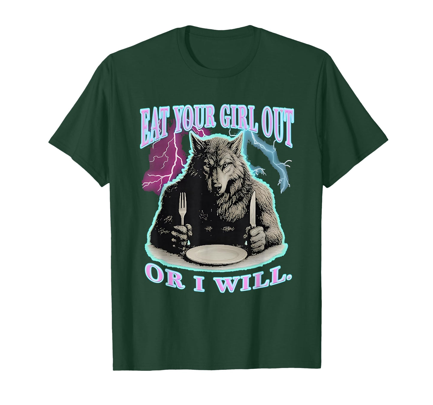 Eat Your Girl Out Or I Will Wolf T-Shirt