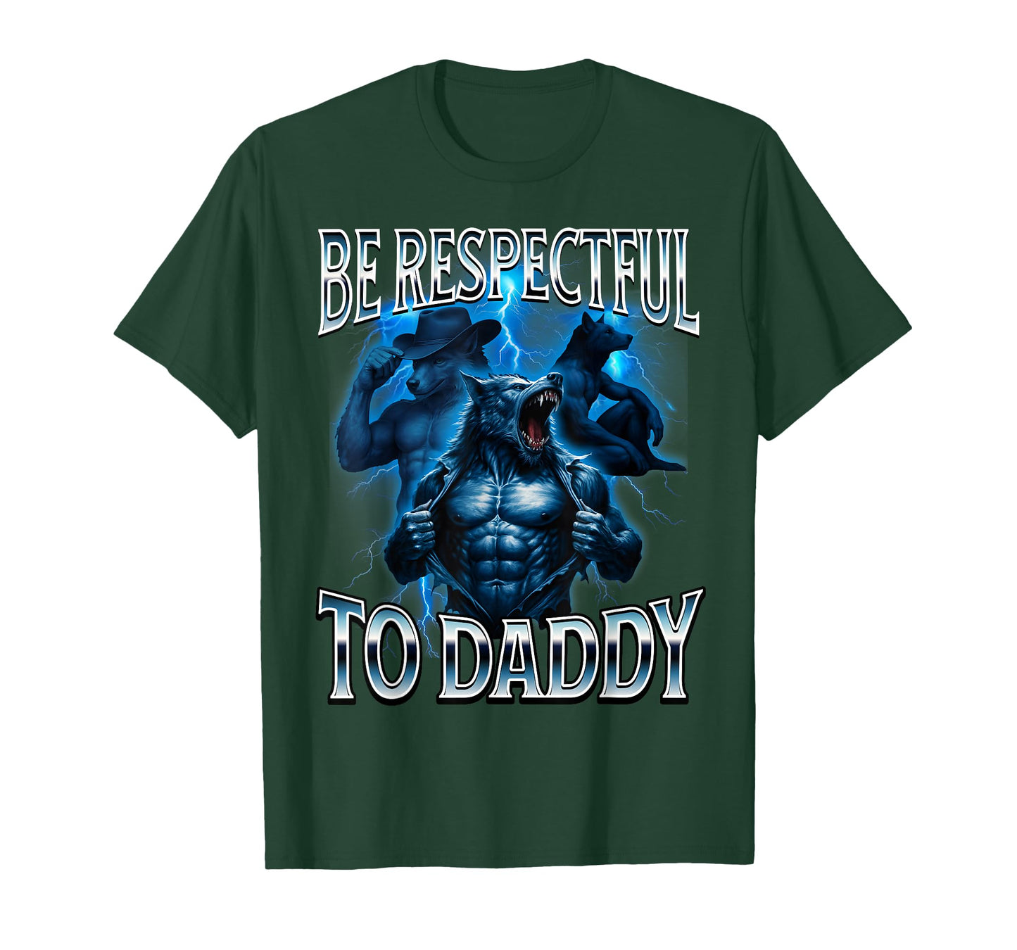 Be Respectful to Daddy Cringy Funny Alpha Wolf Stupid T-Shirt