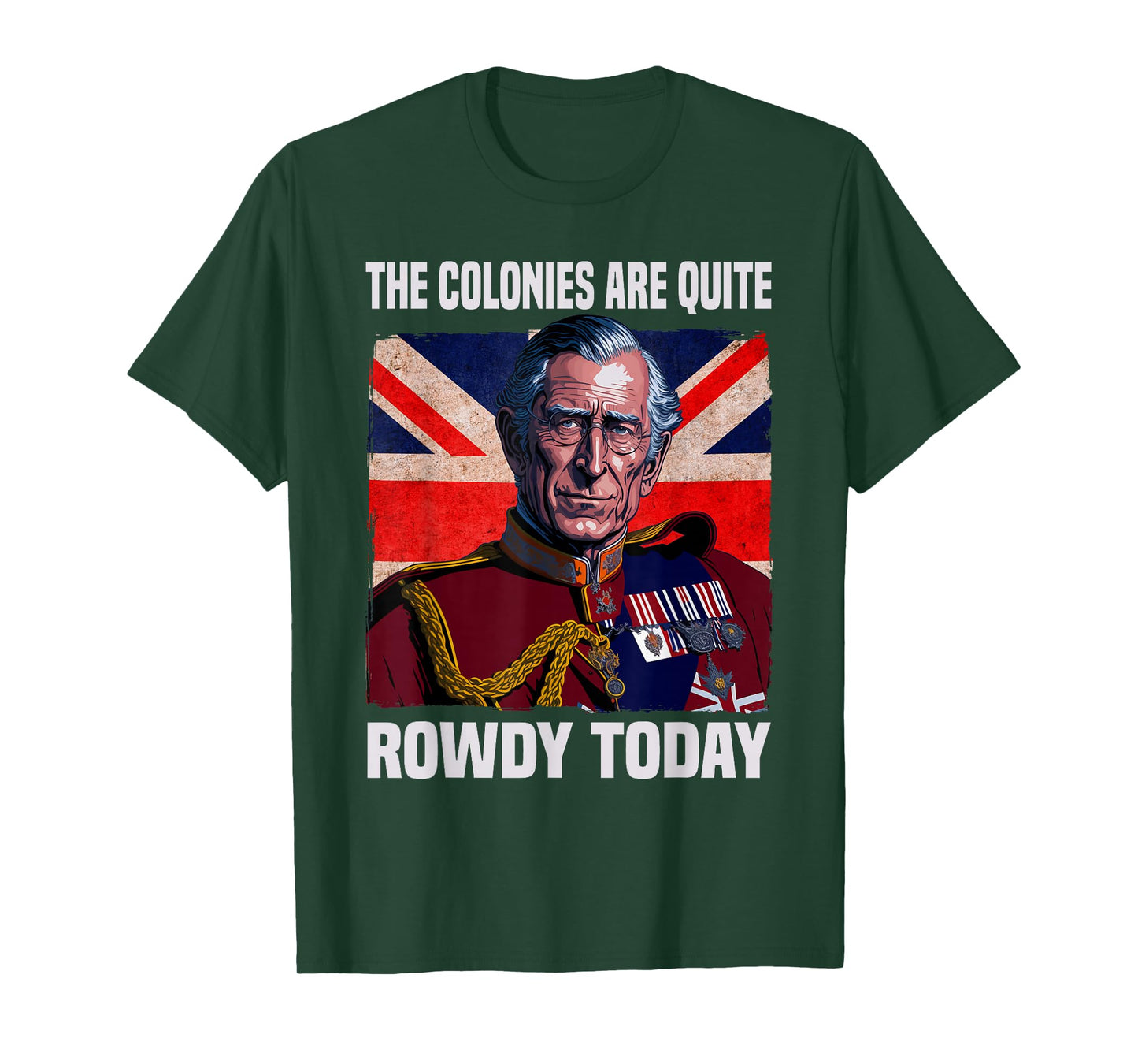 The Colonies Are Quite Rowdy Today British Flag 4th July T-Shirt