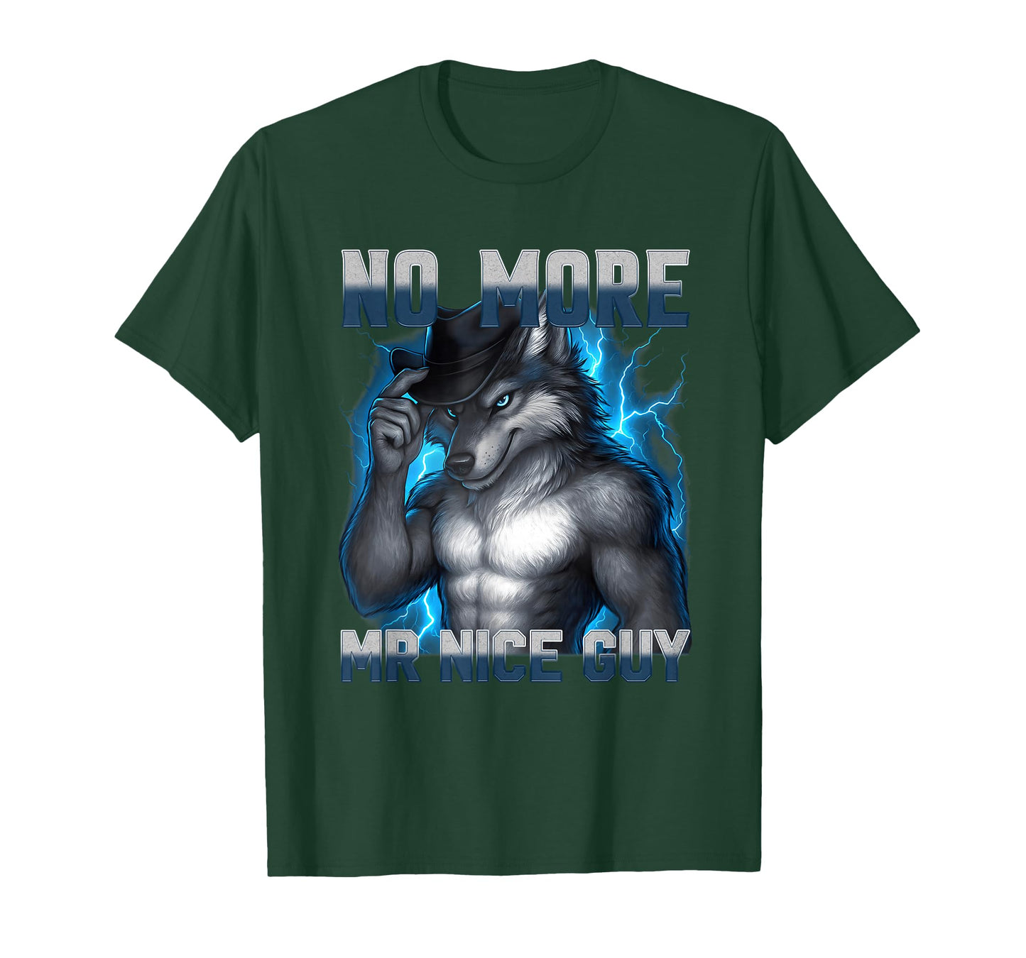 Funny No More Mr Nice Guy Alpha Wolf Meme Unhinged Brainrot T-Shirt