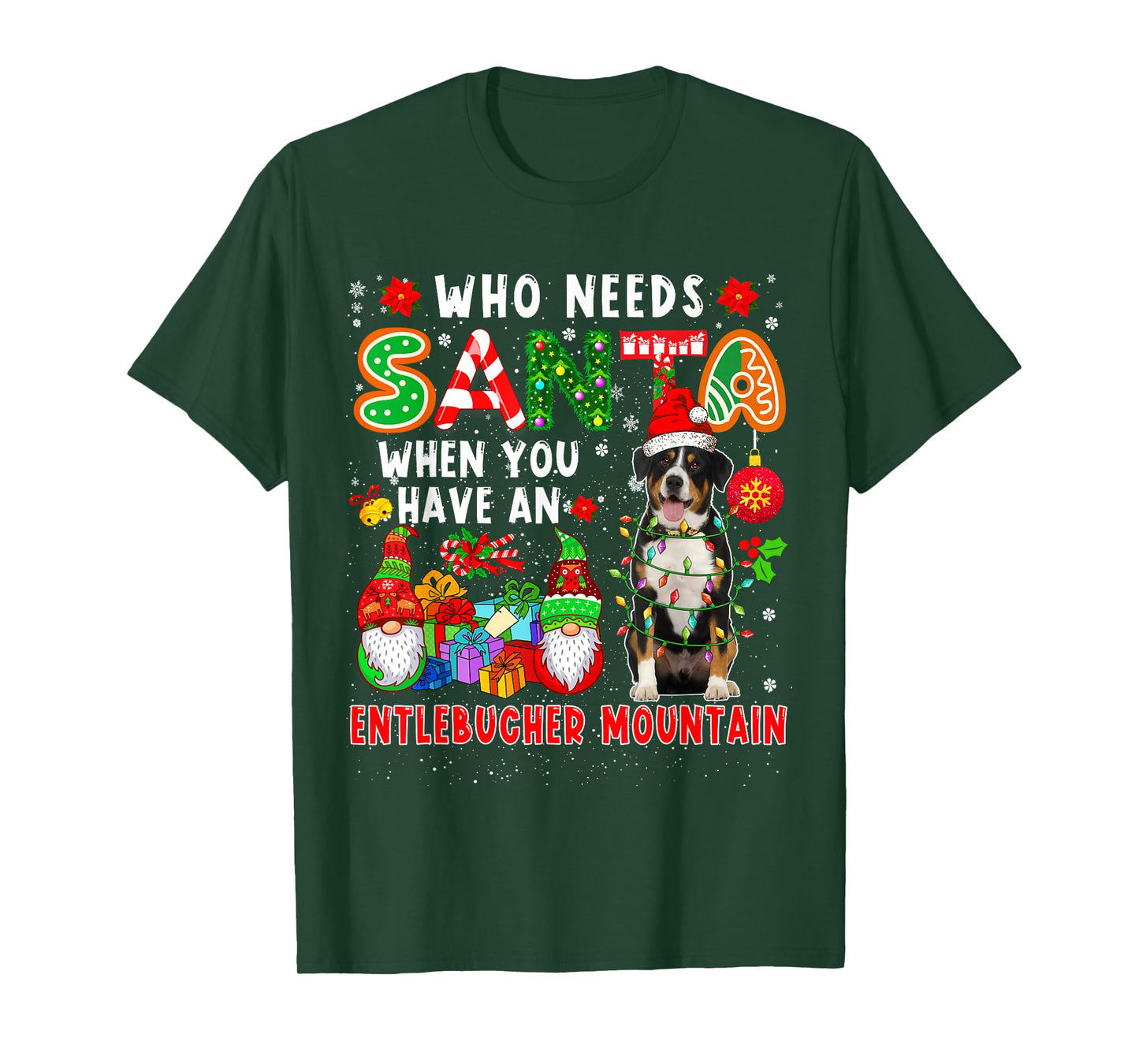 Who Needs Santa When Have Entlebucher Mountain Santa Dog T-Shirt
